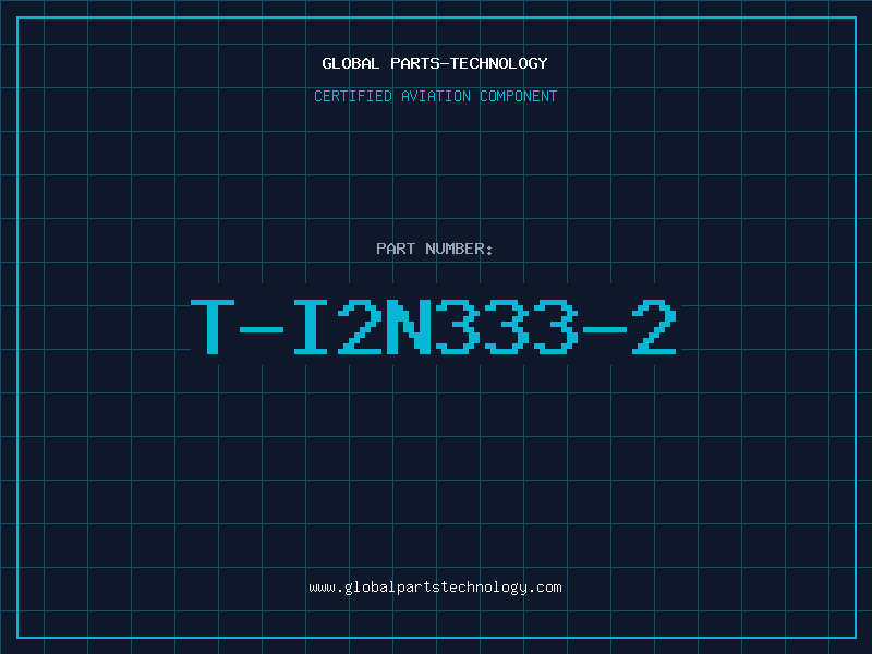 Aviation Part T-I2N333-2