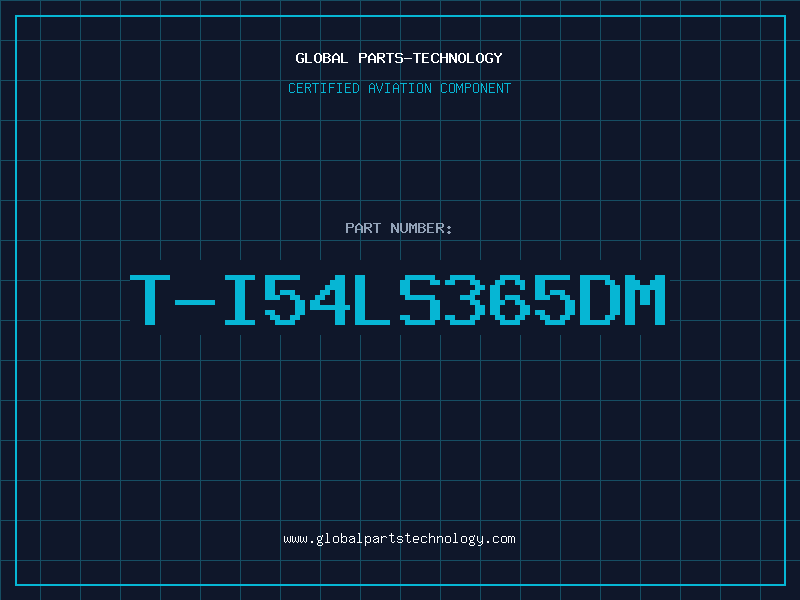 Aviation Part T-I54LS365DM