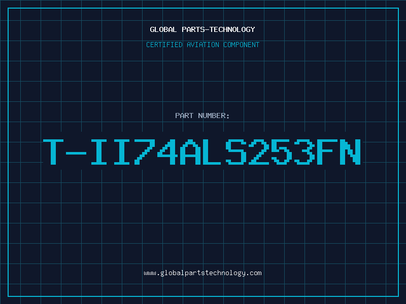 Aviation Part T-II74ALS253FN