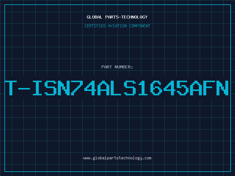 Aviation Part T-ISN74ALS1645AFN