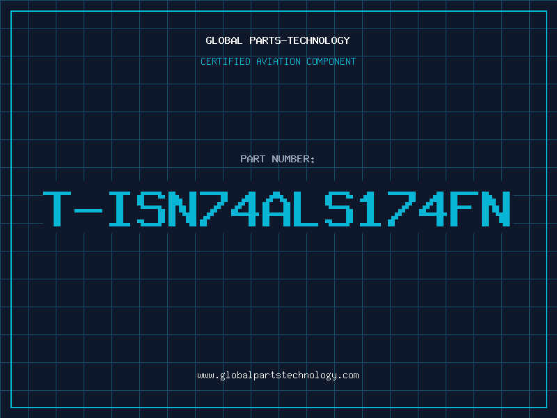 Aviation Part T-ISN74ALS174FN
