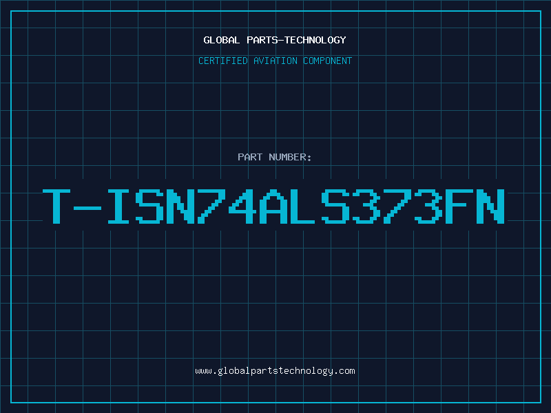 Aviation Part T-ISN74ALS373FN