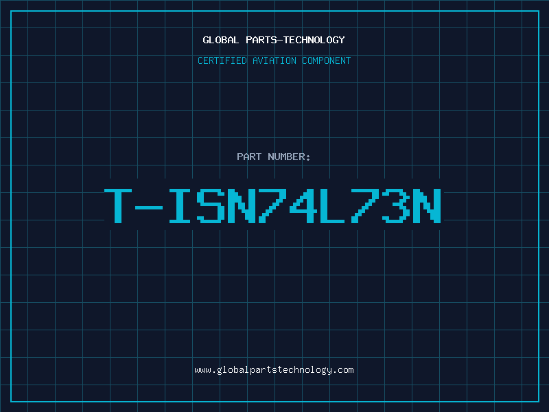 Aviation Part T-ISN74L73N