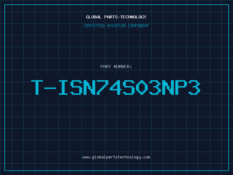 Aviation Part T-ISN74S03NP3