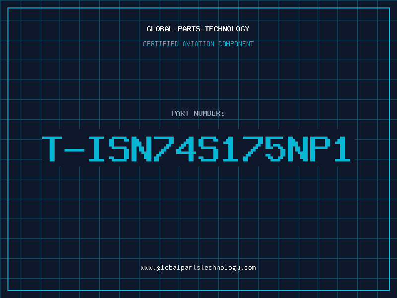Aviation Part T-ISN74S175NP1