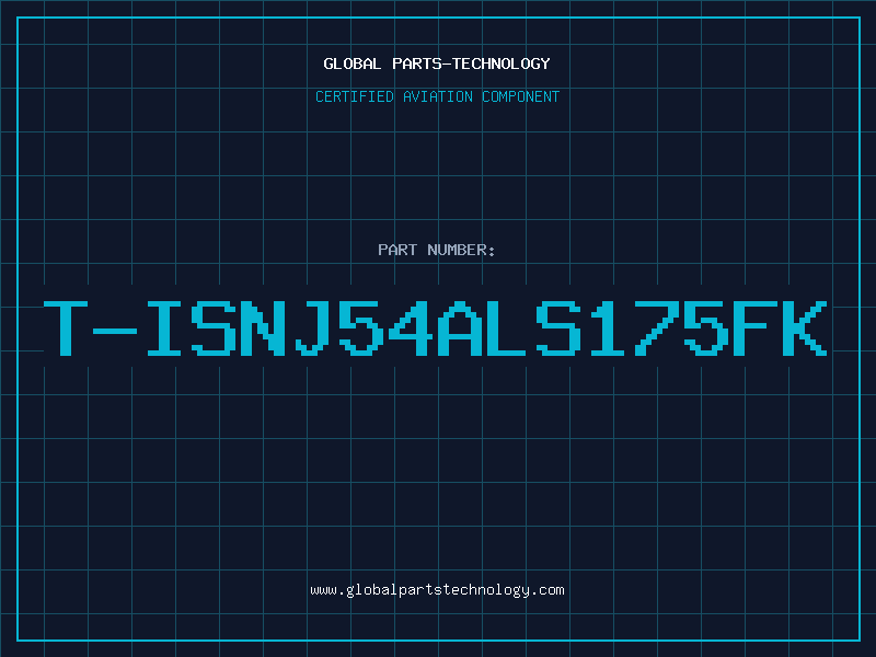 Aviation Part T-ISNJ54ALS175FK