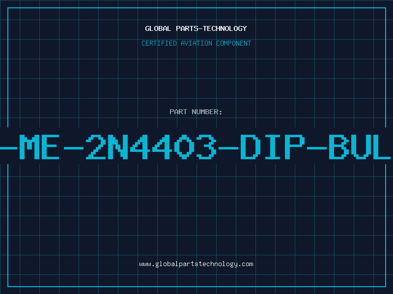Aviation Part T-ME-2N4403-DIP-BULK