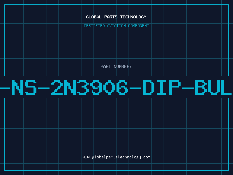 Aviation Part T-NS-2N3906-DIP-BULK