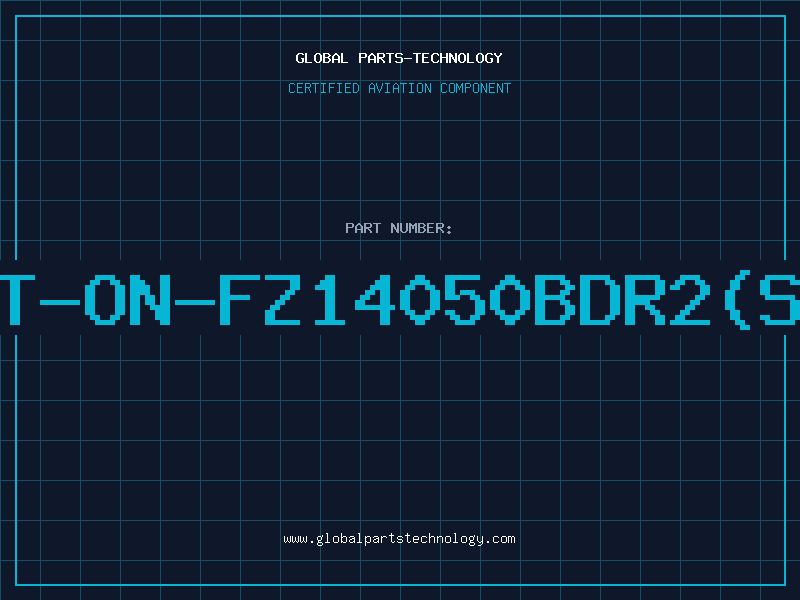 Aviation Part T-ON-FZ14050BDR2(S