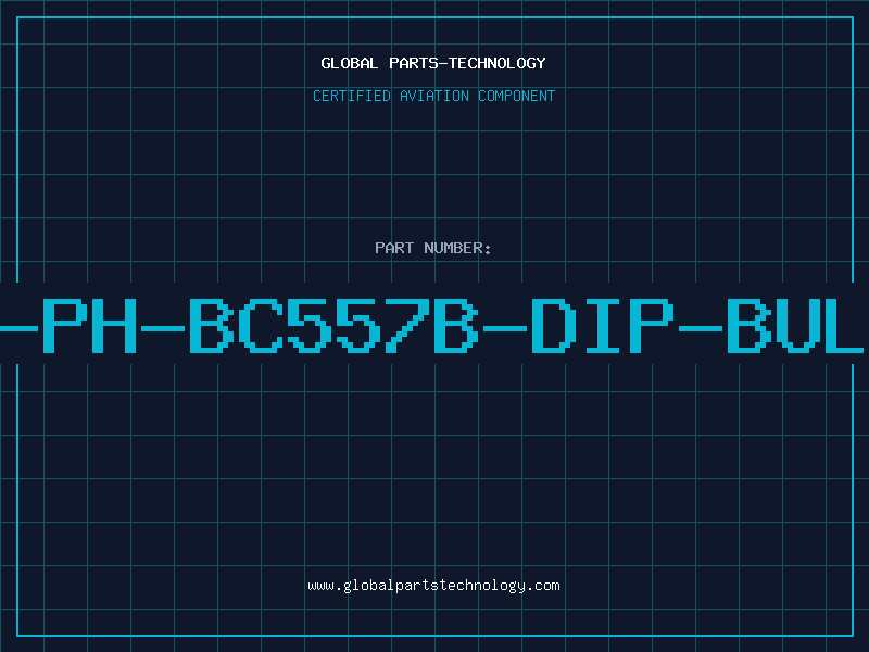 Aviation Part T-PH-BC557B-DIP-BULK