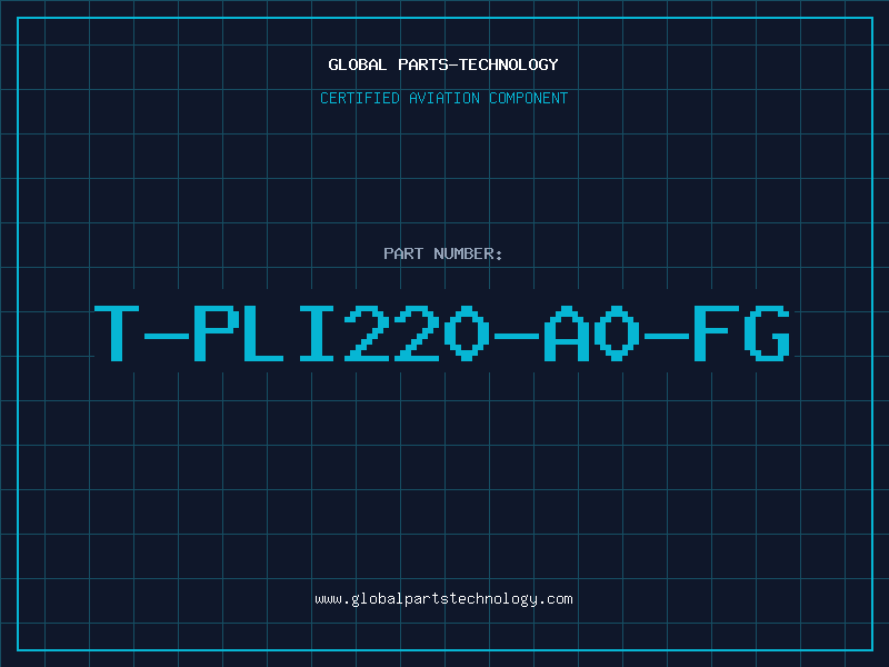 Aviation Part T-PLI220-A0-FG