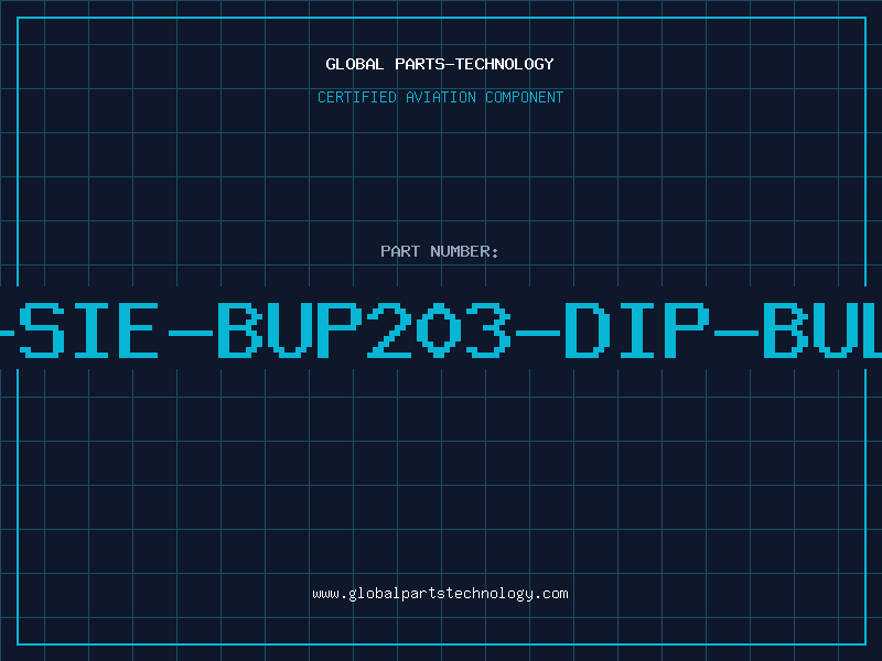 Aviation Part T-SIE-BUP203-DIP-BULK