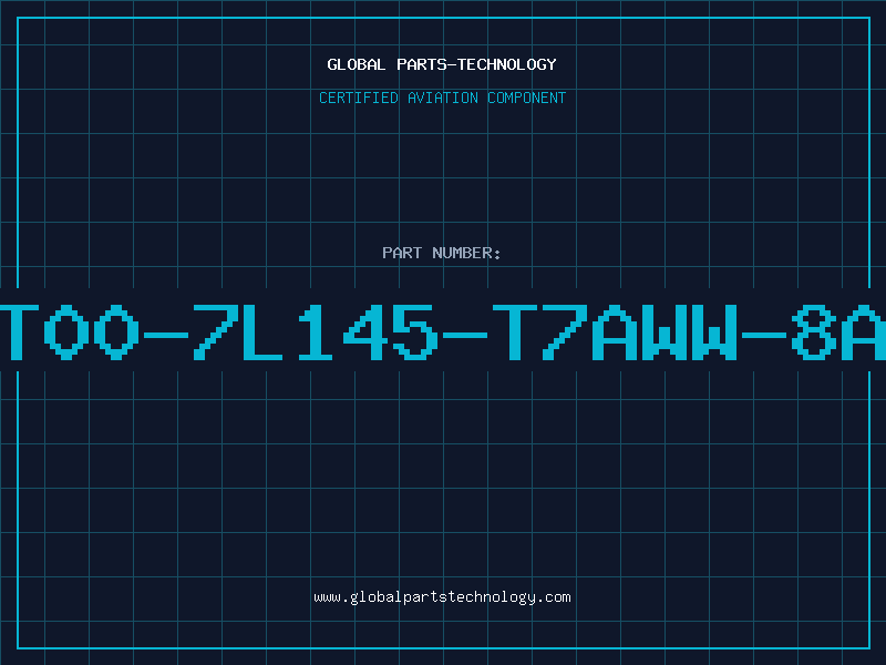 Aviation Part T00-7L145-T7AWW-8A