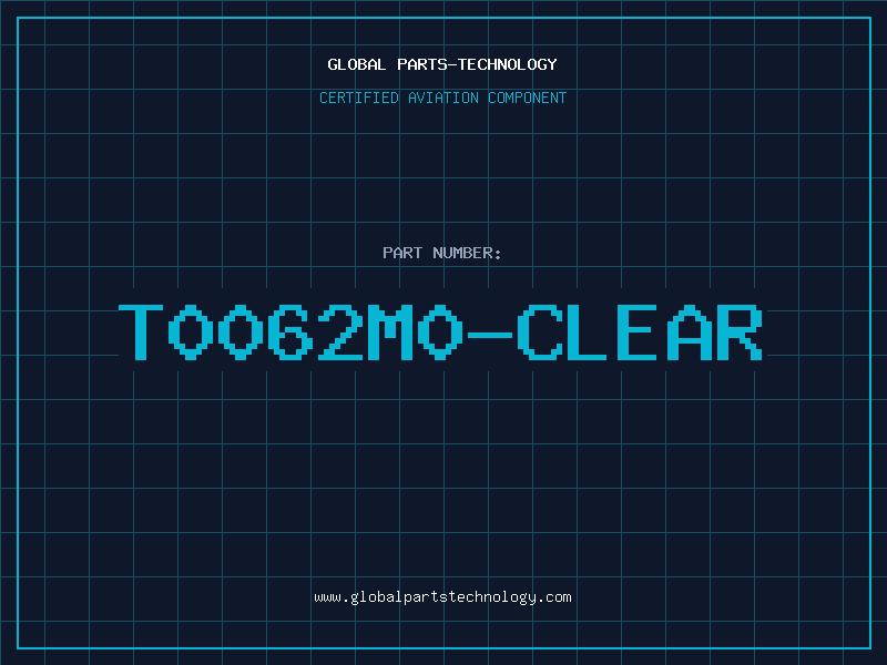 Aviation Part T0062M0-CLEAR