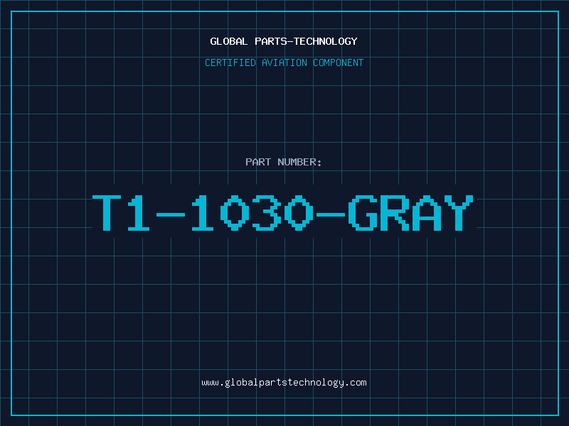 Aviation Part T1-1030-GRAY