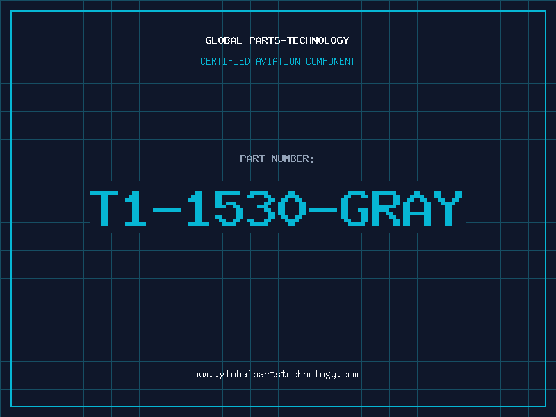 Aviation Part T1-1530-GRAY