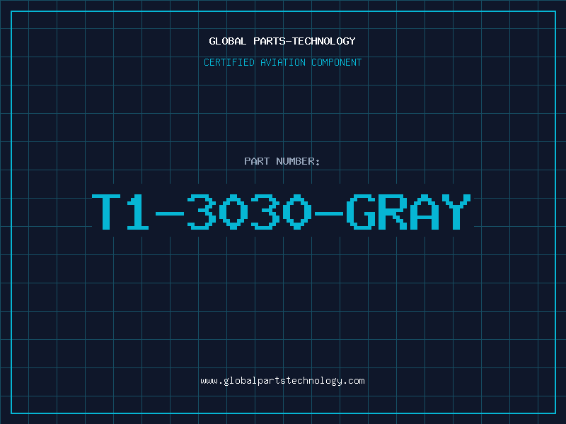 Aviation Part T1-3030-GRAY