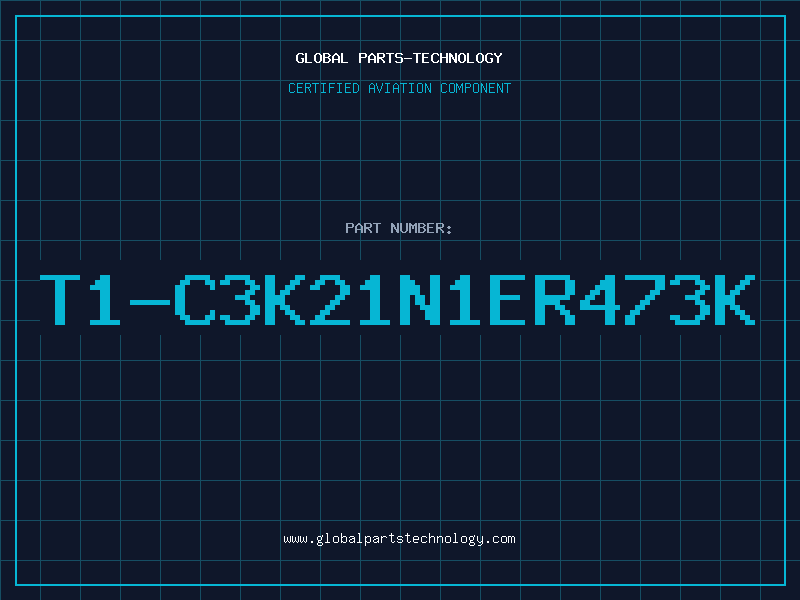 Aviation Part T1-C3K21N1ER473K