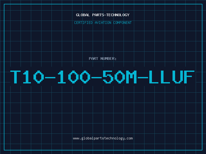 Aviation Part T10-100-50M-LLUF