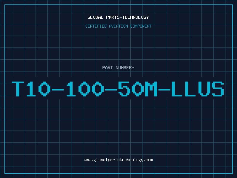 Aviation Part T10-100-50M-LLUS