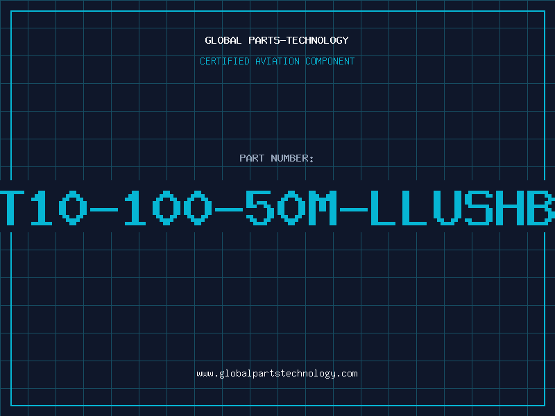 Aviation Part T10-100-50M-LLUSHB