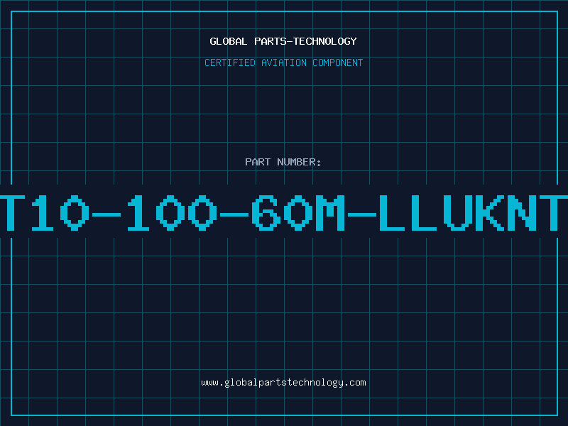 Aviation Part T10-100-60M-LLUKNT