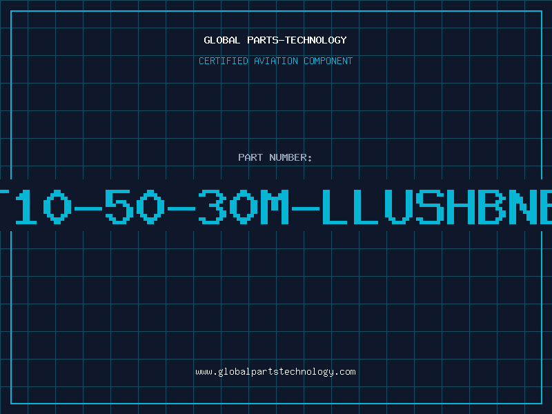 Aviation Part T10-50-30M-LLUSHBNB
