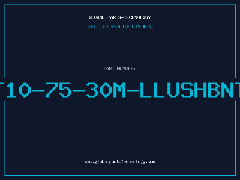 Aviation Part T10-75-30M-LLUSHBNT