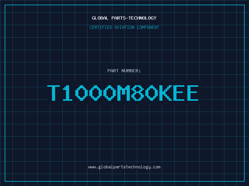Aviation Part T1000M80KEE