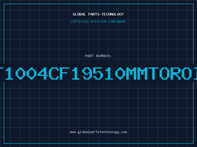 Aviation Part T1004CF19510MMTOROI