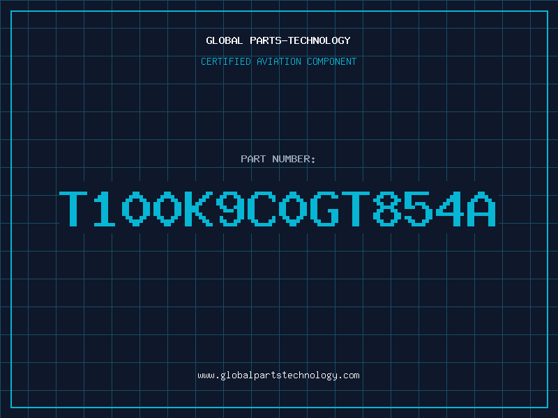Aviation Part T100K9C0GT854A