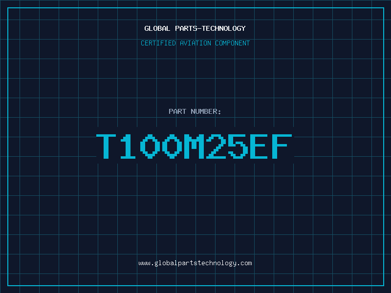 Aviation Part T100M25EF