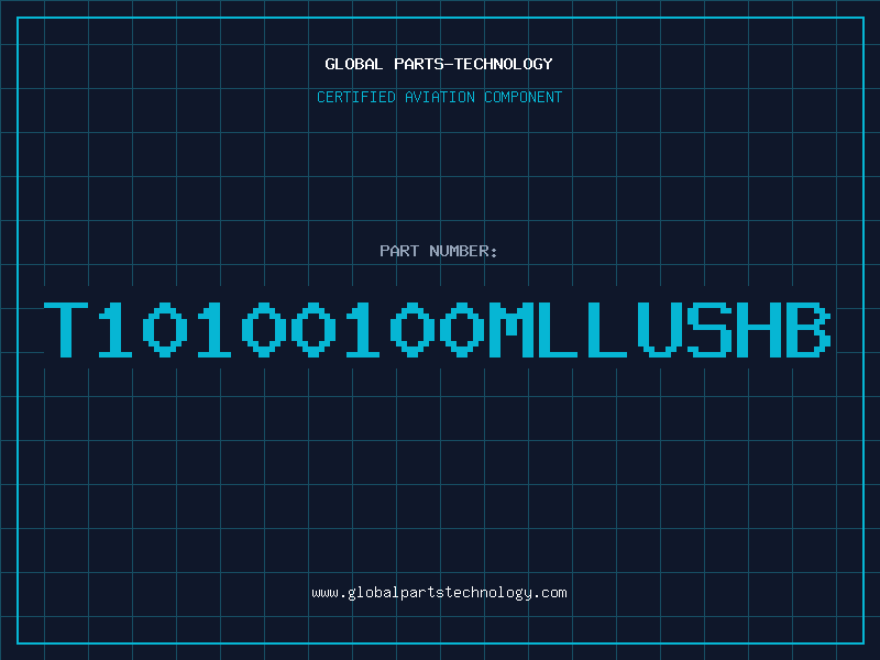Aviation Part T10100100MLLUSHB