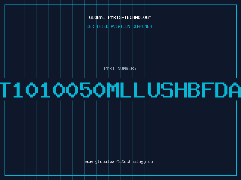 Aviation Part T1010050MLLUSHBFDA