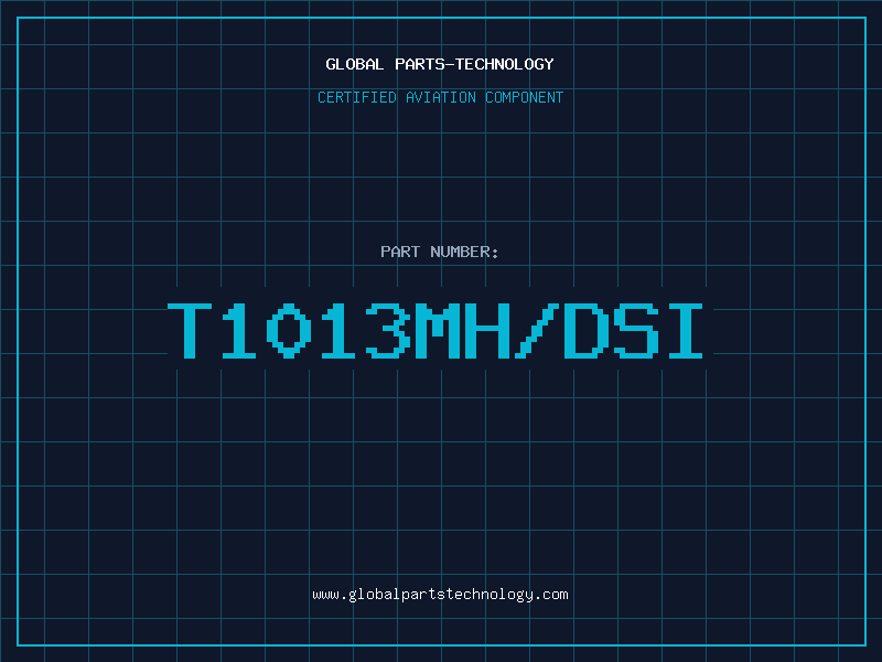 Aviation Part T1013MH/DSI