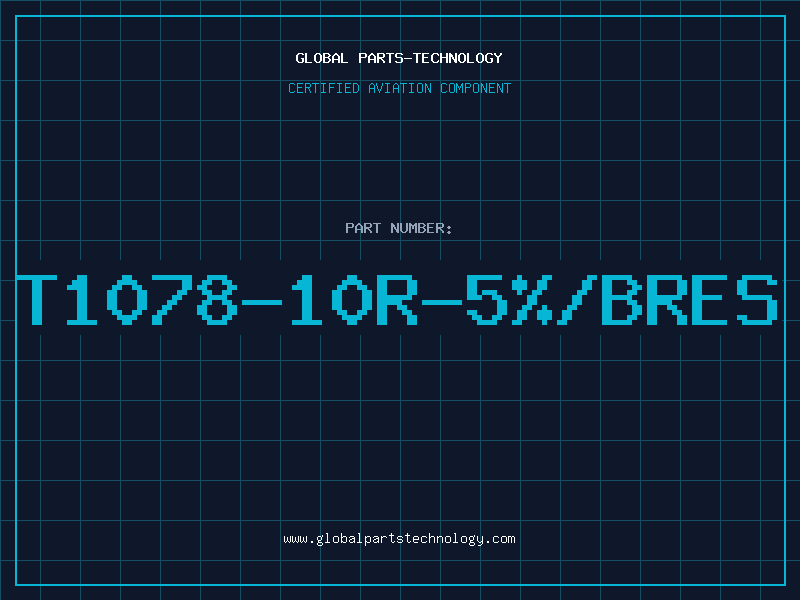 Aviation Part T1078-10R-5%/BRES