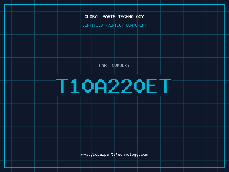 Aviation Part T10A220ET