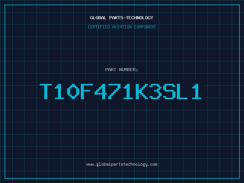 Aviation Part T10F471K3SL1