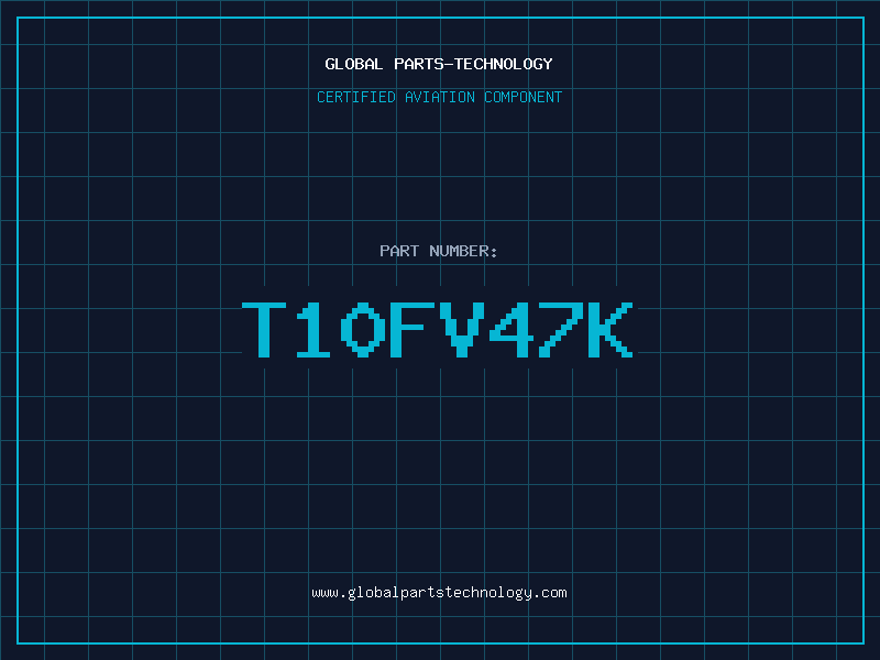Aviation Part T10FV47K