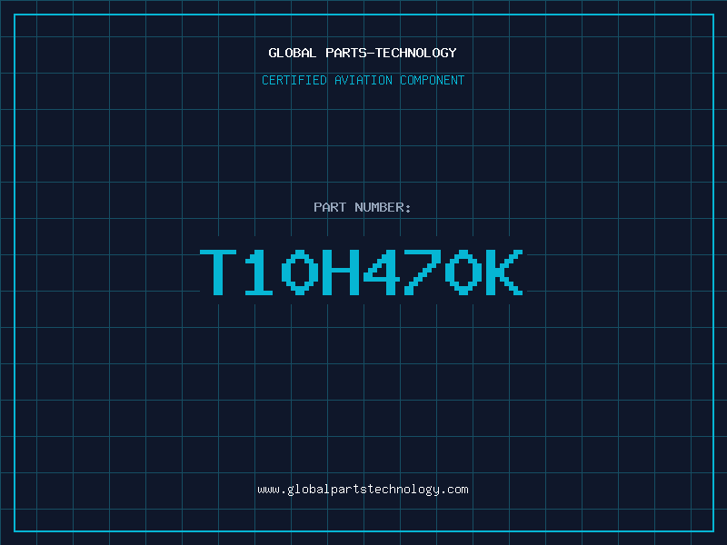 Aviation Part T10H470K