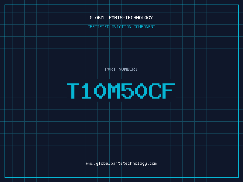 Aviation Part T10M50CF