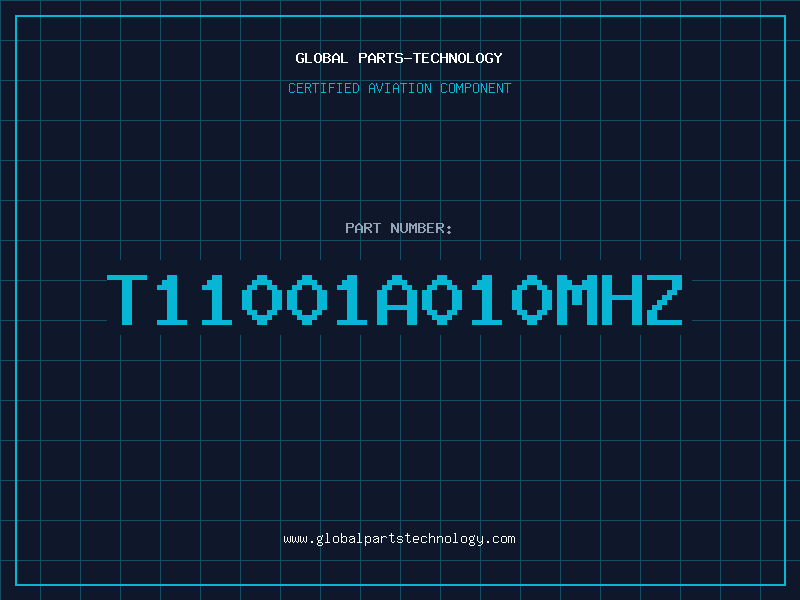 Aviation Part T11001A010MHZ