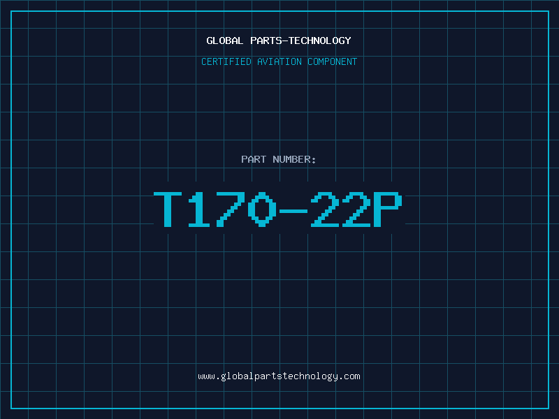 Aviation Part T170-22P