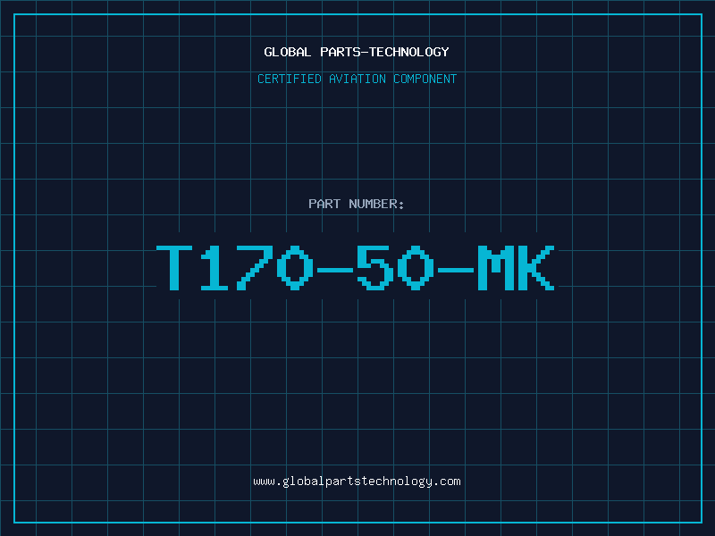 Aviation Part T170-50-MK