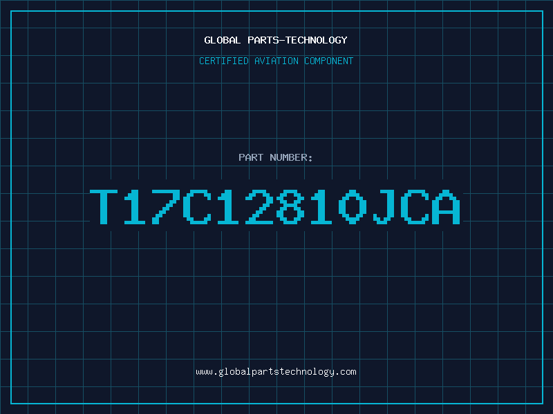 Aviation Part T17C12810JCA