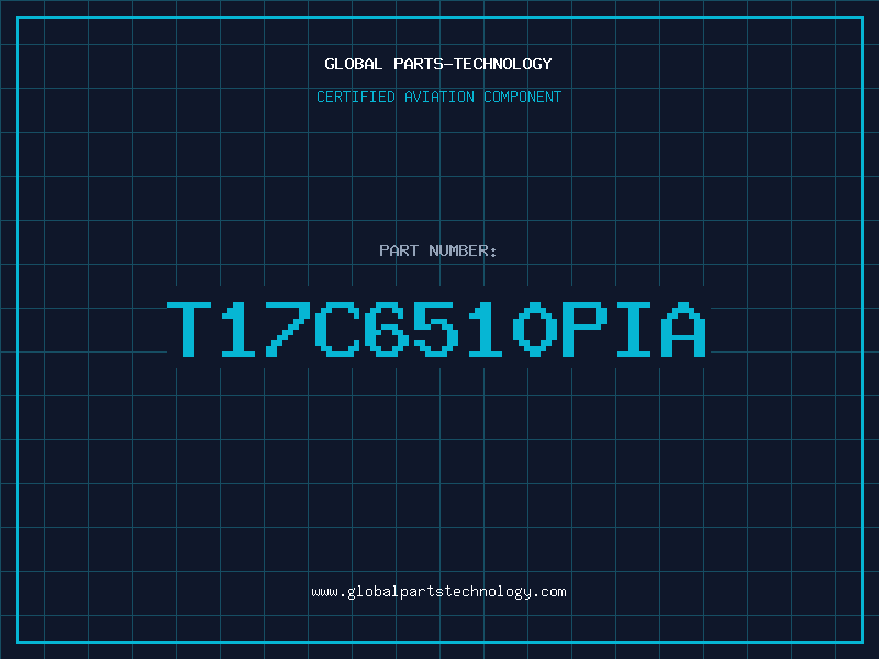 Aviation Part T17C6510PIA