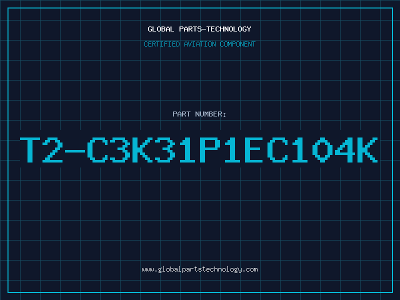 Aviation Part T2-C3K31P1EC104K