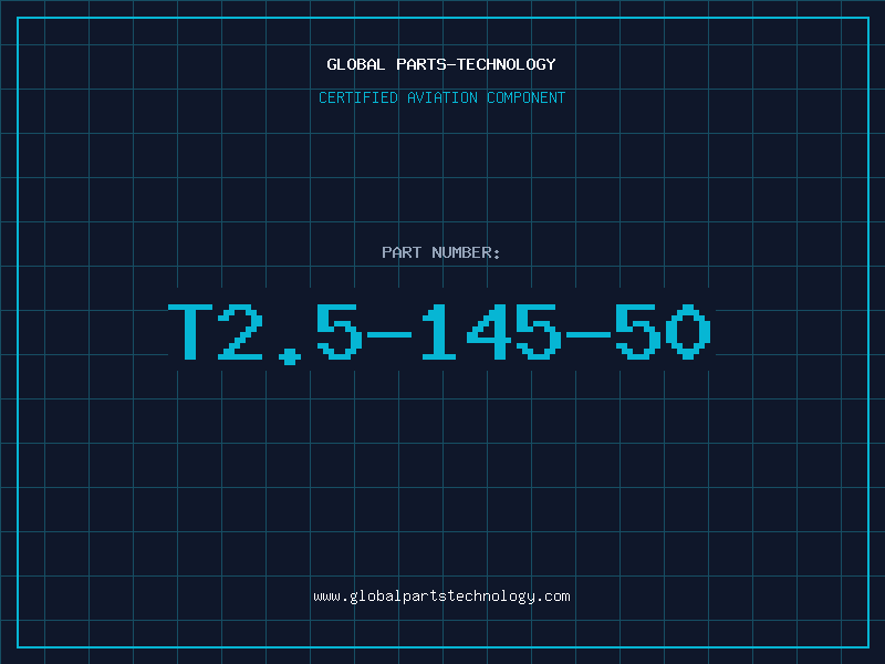 Aviation Part T2.5-145-50