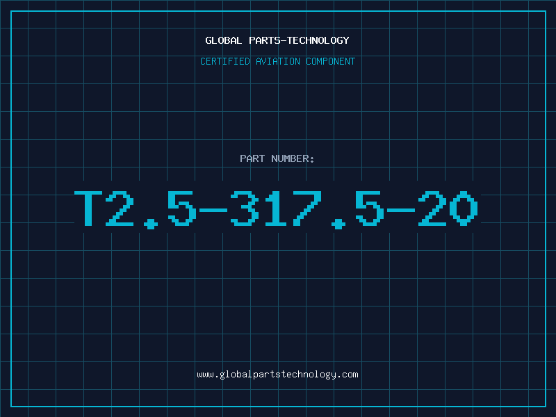 Aviation Part T2.5-317.5-20
