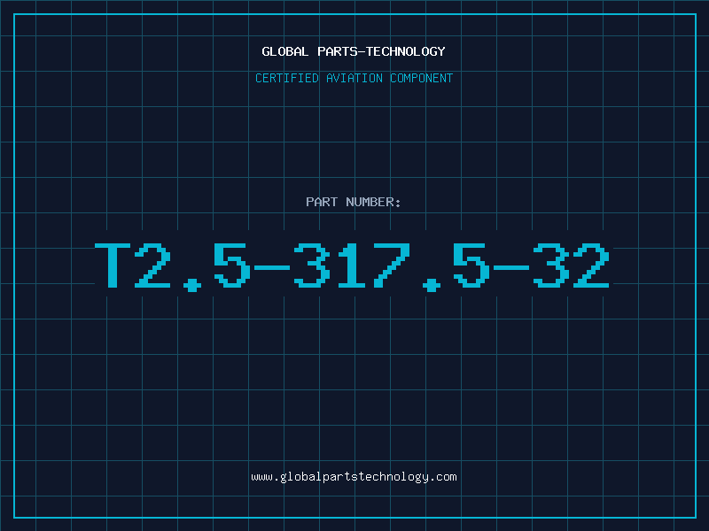 Aviation Part T2.5-317.5-32